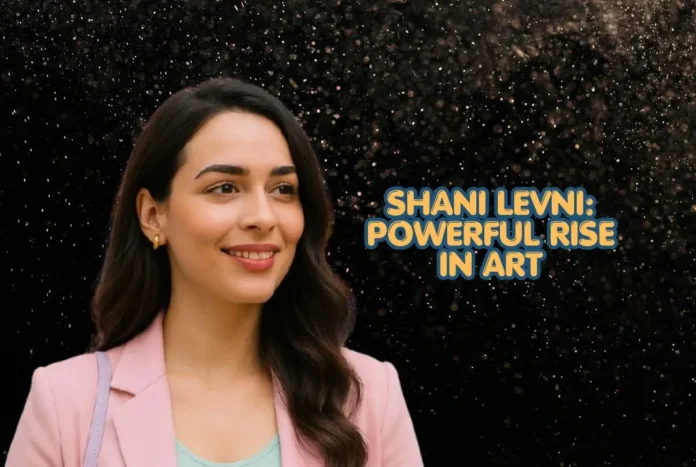 Shani Levni: Powerful Rise in Art