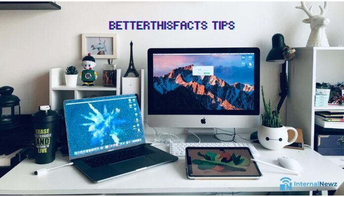 Betterthisfacts Tips from Betterthisworld: Smart Daily Habits for Productivity, Personal Growth and Balanced Living